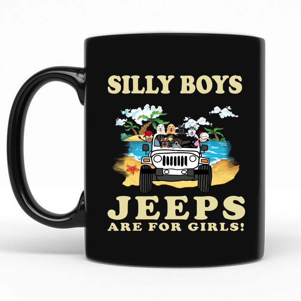 Jeep dog cat silly boys jeeps are for girls personalized coffee mug perfect gift idea funny custom gift - HD