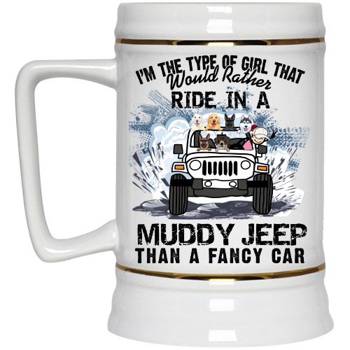 Jeep dog cat turtle i’m the type of girl that would rather ride in a muddy Jeep personalized beer stein perfect gift idea fun