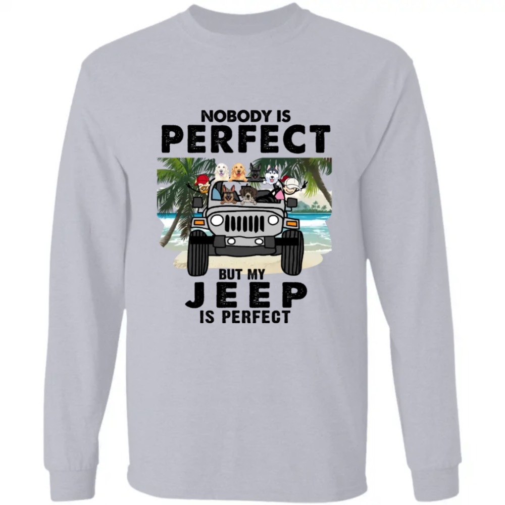Jeep Wrangler nobody is perfect but my Jeep is perfect personalized long sleeve shirt perfect gift idea funny custom gift - Q