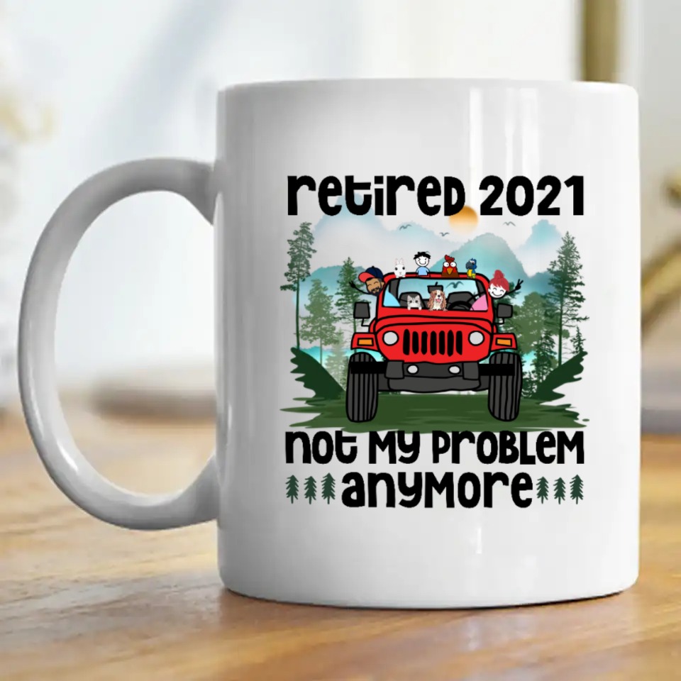 Jeep wrangler jk yj retired customize year not my problem anymore adventure off roading mudding personalized coffee mug funny