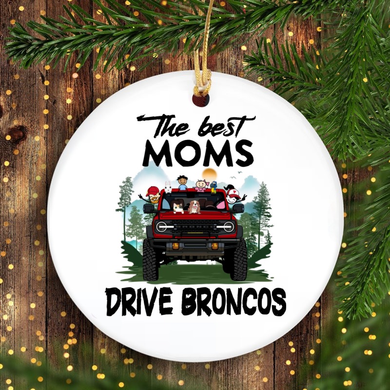 Ford bronco 2021 the best moms mothers grandmas aunt sisters wives girlfriends drive broncos personalized circle ornament fun