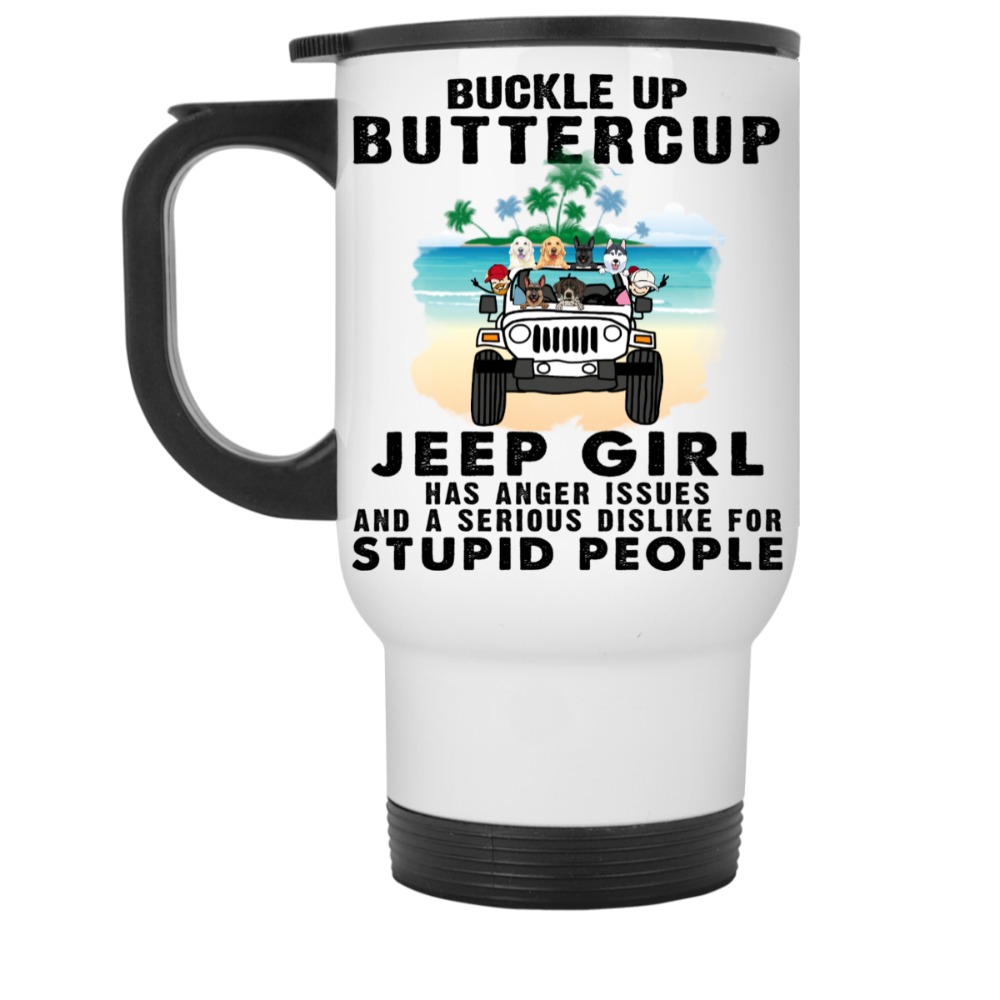 Jeep dog cat turtle pet kid buckle up buttercup jeep girl has anger issues and a serious dislike for stupid people personaliz