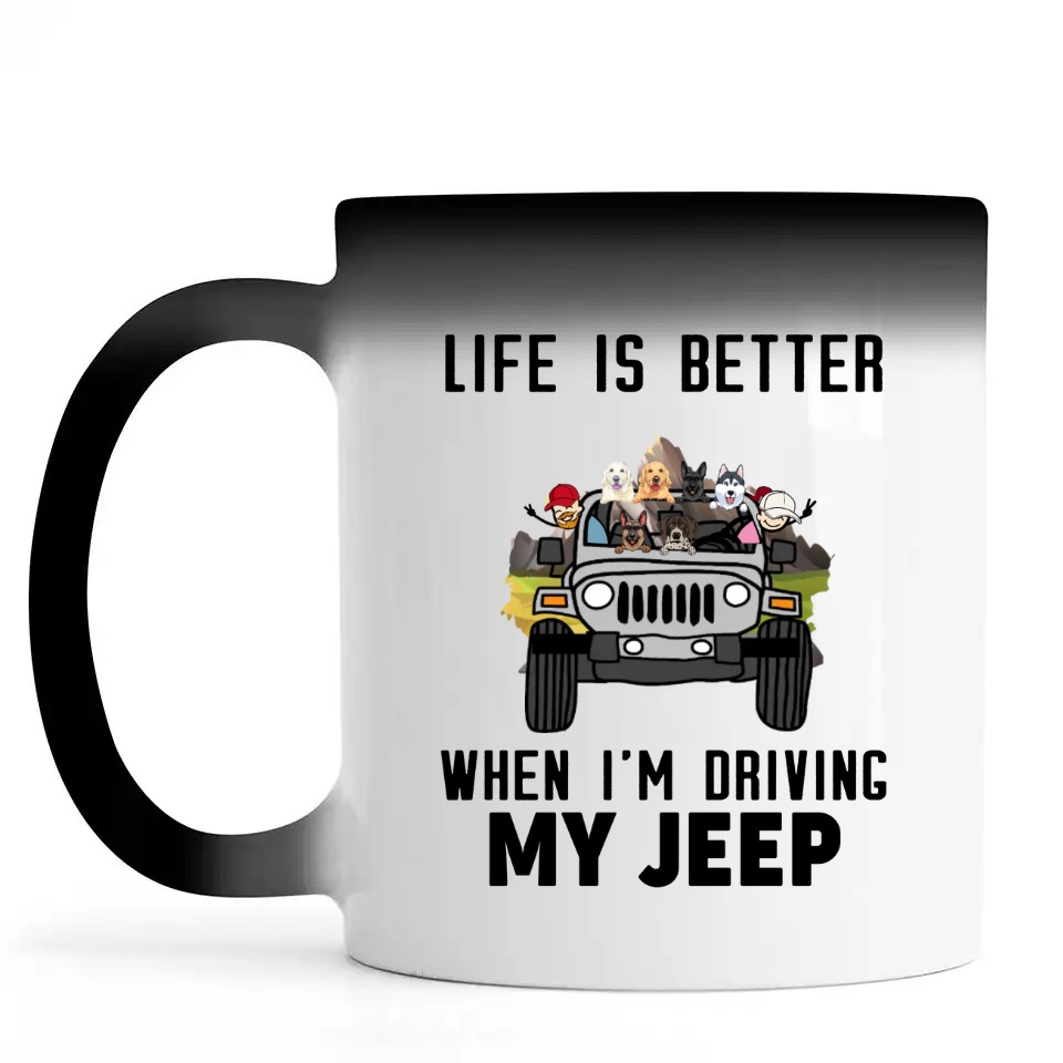 Jeep dog pet life is better when I'm driving my Jeep for a girl man woman personalized color changing mug perfect gift idea f