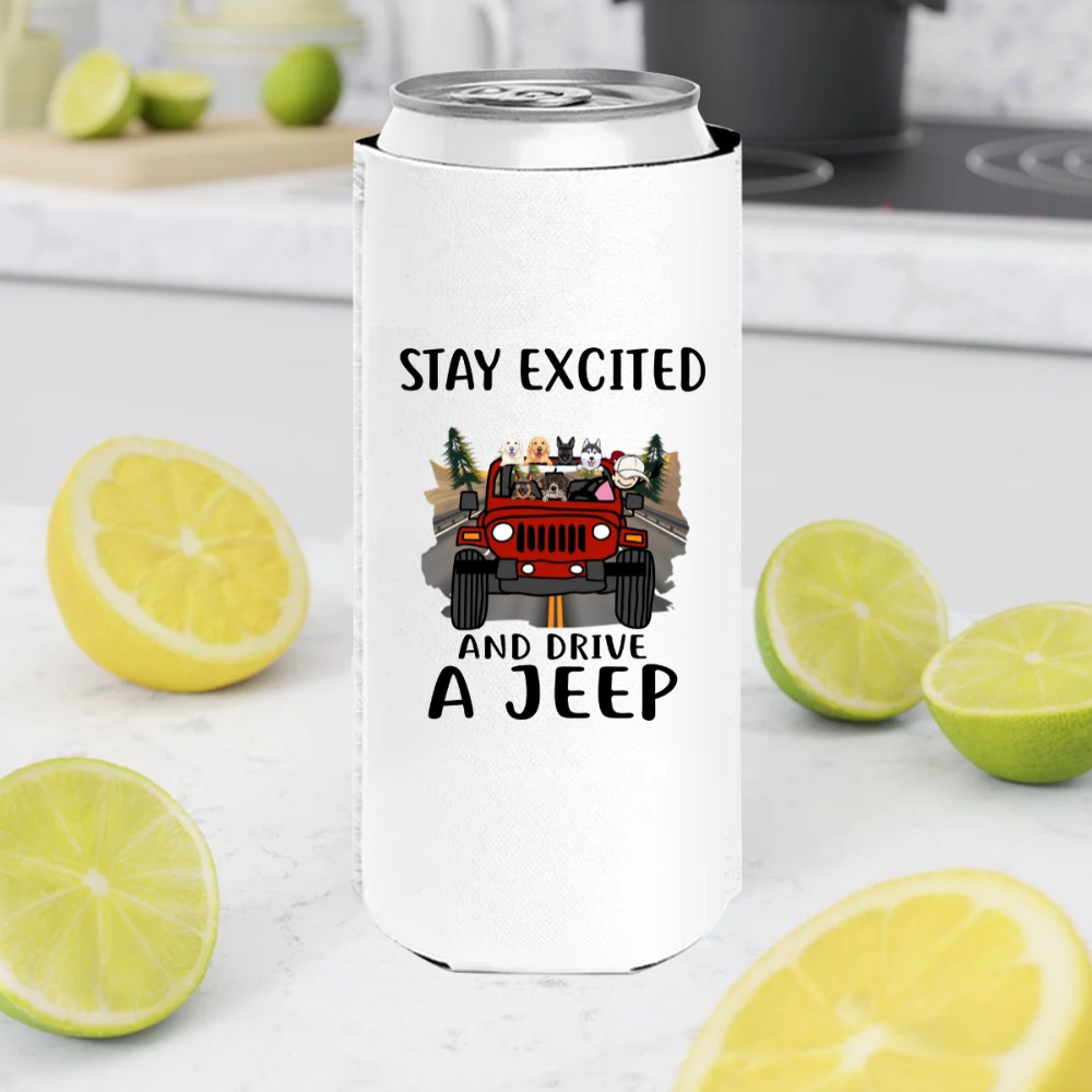 Jeep dog cat stay excited and drive a Jeep personalized Slim Can Cooler perfect gift idea funny custom gift - NH - 3953983