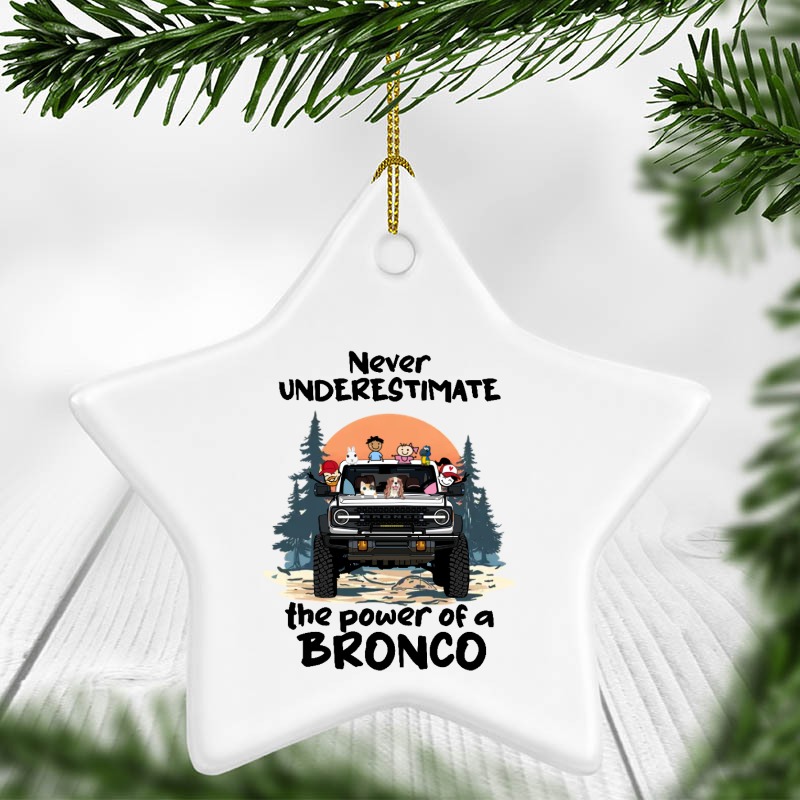 Ford Bronco 2021 never underestimate the power of a bronco personalized star ornament perfect gift idea funny custom gift - H