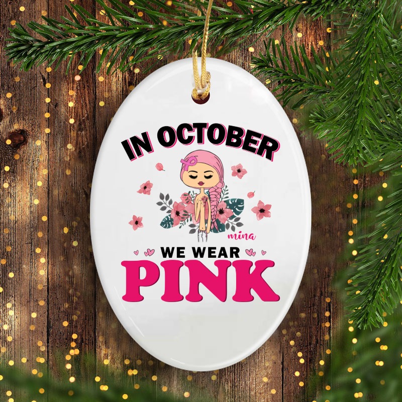 In October we wear pink Custom Name and Skin Breast Cancer Awareness Warrior month personalized oval ornament - BT - 2188941