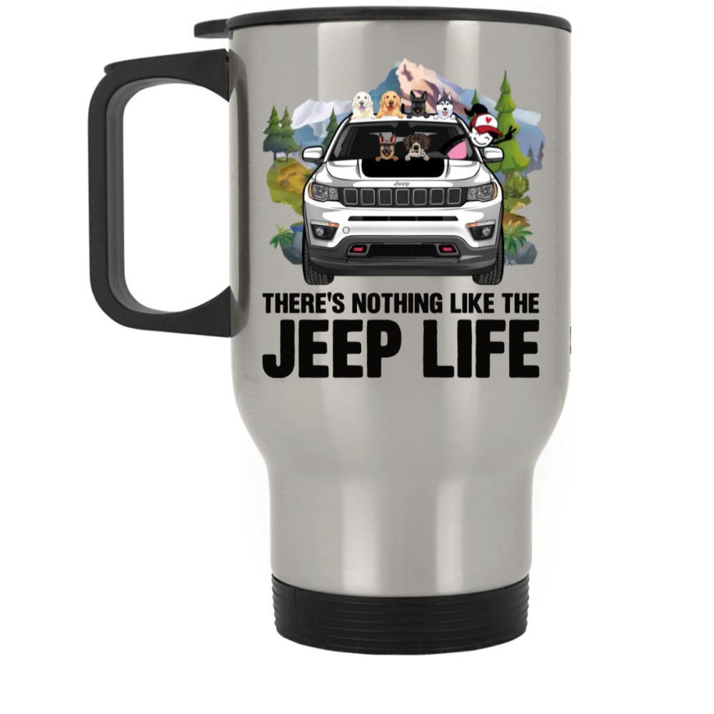 Jeep Compass Trailhawk There's Nothing Like The Jeep Life personalized silver stainless travel mug perfect gift idea funny cu