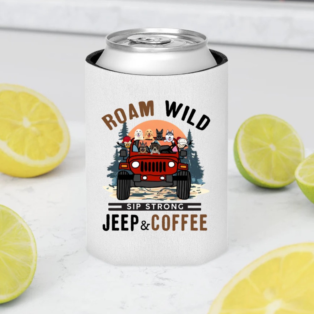 Jeep coffee kid dog Roam wild sip strong Jeep and coffee personalized can cooler sleeve perfect gift idea funny custom gift -