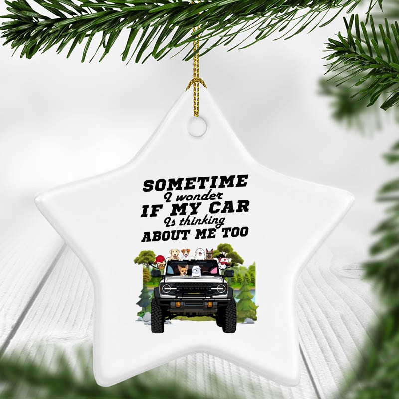 Ford Bronco sometime I wonder if my car is thinking about me too personalized star ornament perfect gift idea funny custom gi
