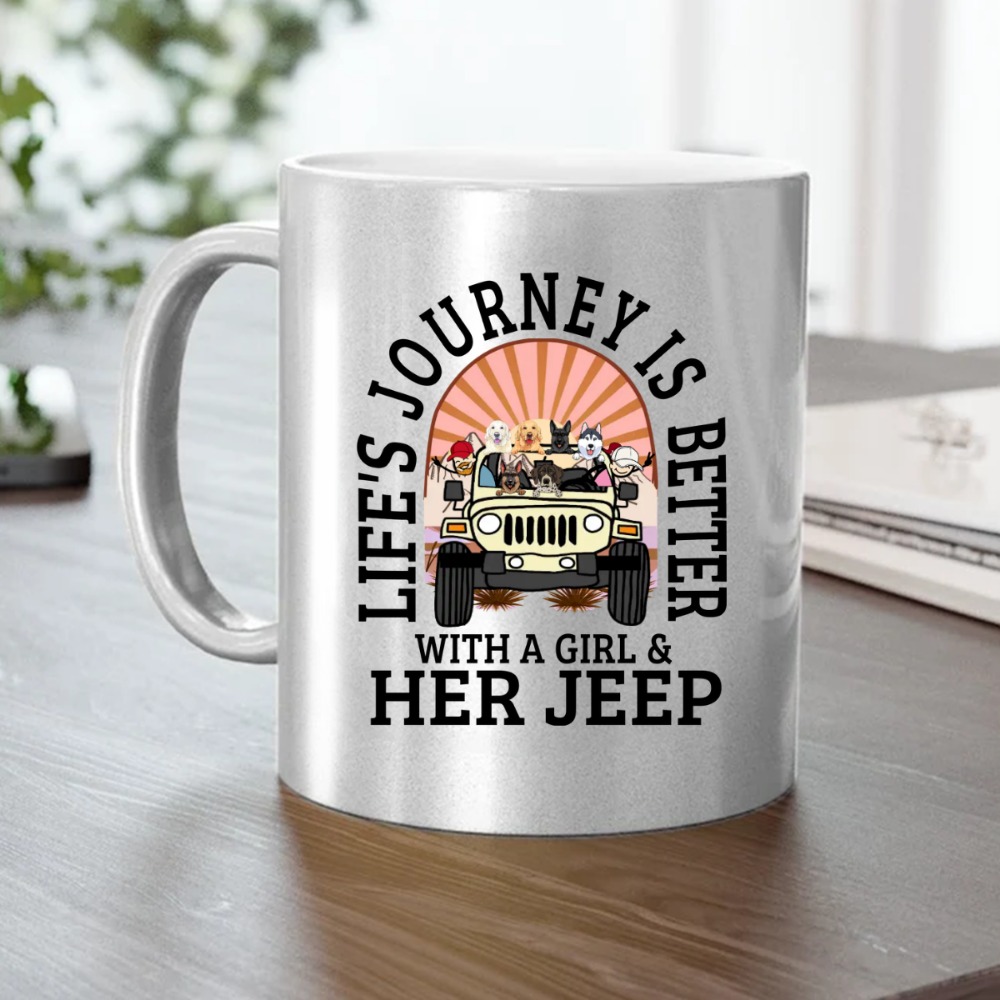 Jeep coffee kid dog pet Lifes journey is better with a girl and her Jeep personalized metallic mug perfect gift idea funny cu