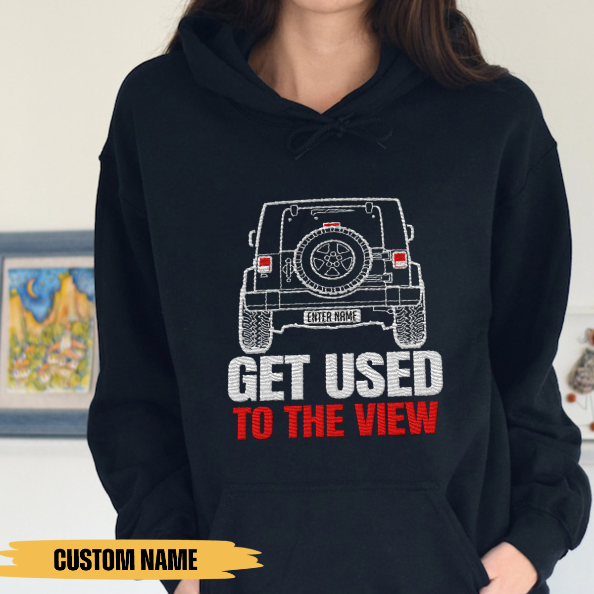 Jeep Wrangler Get Used To The View Personalized Embroidered Hoodie Perfect Gift Idea funny custom gift - QH - 1595592