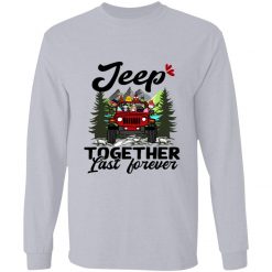 Jeep wrangler jeep together last forever leave the road take the trails dog cat duck parrot personalized front long sleeve perfect gift idea funny custom gift - GG