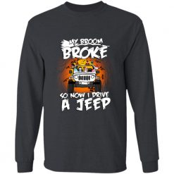 Jeep wrangler Halloween my broom broke I drive a jeep best witches drive jeeps Halloween jeep of family personalized long sleeve perfect gift idea funny custom gift- GG-9899819