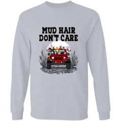 Jeep wrangler jk mud hair don't care pet dog cat rabbit parrot horse personalized long sleeve perfect gift idea funny custom gift - GG-6479159