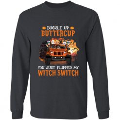 Halloween Jeep buckle up buttercup you just flipped my witch switch personalized long sleeve t-shirt perfect gift idea funny custom gift - HD - 8799553