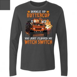 Halloween Jeep buckle up buttercup you just flipped my witch switch personalized men long sleeve perfect gift idea funny custom gift - HD - 8799553