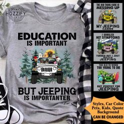 Jeep education is important but jeeping is importanter personalized t-shirt - BT - 8293751
