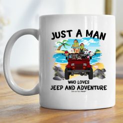 Jeep Wrangler just a girl a man who loves Jeep and adventure personalized coffee mug perfect gift idea funny custom gift - QH-0022884