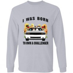 I was born to own a dodge challenger personalized long sleeve shirt perfect gift idea - QH - 6159026
