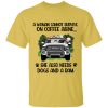 Ram Trucks choosing coffee dog pet a woman cannot survive on coffee alone she also needs dogs and a Ram personalized tie dye shirt perfect gift idea funny custom gift - NH - 0134543