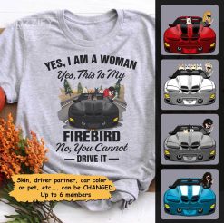 Pontiac Firebird coffee dog pet I am a girl yes this is my Firebird no you cannot drive it personalized shirt t-shirt perfect gift idea funny custom gift - NH - 3030569