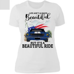 Ford mustang models life ain't always beautiful but it's a beautiful ride personalized ladies’ boyfriend t-shirt perfect gift idea funny custom gift - HD - 8717780