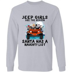 Jeep Wrangler Jeep Rubicon dog pet Jeep girls are the reason Santa has a naughty list Christmas adventures personalized long sleeve perfect gift idea funny custom gift - NH-9955177