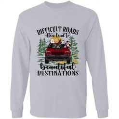 Jeep cherokee trailhawk 2020 difficult roads often lead to beautiful destinations dog cat parrot rabbit duck personalized long sleeve perfect custom perfect gift idea - GG - 9657659