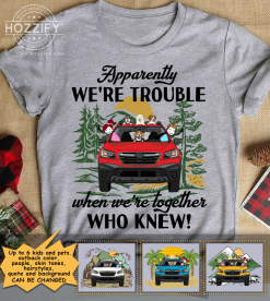 Subaru outback 2022 apparently we're trouble when we're together who knew adventure buddies personalized t-shirt perfect gift idea funny custom gift - GG - 5687239