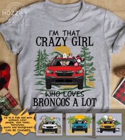 Subaru outback 2022 I'm that crazy girl lady woman man boy uncle dad mom aunt who loves broncos a lot personalized t-shirt custom perfect gift idea - GG - 7139969