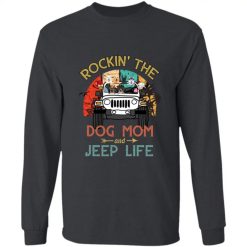 Jeep wrangler rockin' the dog mom cat mom and jeep life BLACK VERSION personalized long sleeve shirt - BT - 2234838
