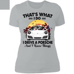 Porsche 911 dog cat that’s what i do i drive a porsche and i know things personalized ladies' boyfriend t-shirt perfect gift idea funny custom gift – HD – 2797649