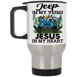Jeep wrangler jk yj jeep in my veins Jesus in my heart wheeling jeeping mudding off roading adventure personalized silver stainless travel mug funny custom perfect gift idea - GG-7417349