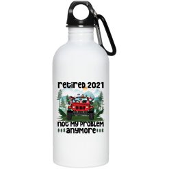 Jeep wrangler jk yj retired customize year not my problem anymore adventure off roading mudding personalized Water Bottle funny custom perfect gift idea - GG - 9996919