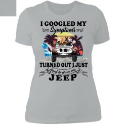 Jeep i googled my symptoms turned out i just need to drive my jeep personalized boyfriend t-shirt perfect gift idea funny custom gift - HD-2271625