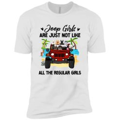 Jeep Wrangler dog pet Jeep girls are just not like all the regular girls personalized premium short sleeve t-shirt perfect gift idea funny custom gift - NH - 7143252