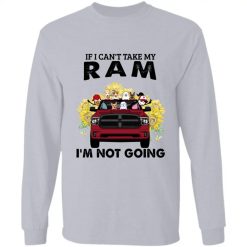 If I can't take my ram i'm not going personalized long sleeve shirt perfect gift idea - QH - 6300916