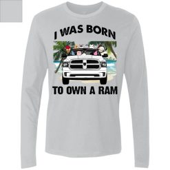 I was born to own a ram personalized Men's Premium LS perfect gift idea - QH - 9701817
