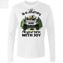 Jeep wrangler life is a journey fill your tank with joy adventure personalized men's premium ls perfect gift idea funny custom gift – HD - 4061717