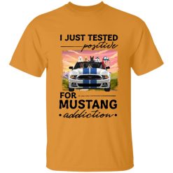 Ford Mustang I just tested positive for Mustang addiction personalized Tie Dye T-Shirt perfect gift idea funny custom gift - HD - 0150325
