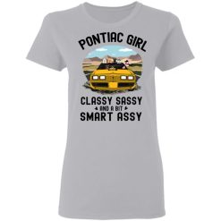Pontiac Trans Am 1979 girl classy sassy and a bit smart assy custom text personalized Gildan Ladies' 5.3 oz. T-Shirt perfect gift idea funny custom gift - HD - 4271586