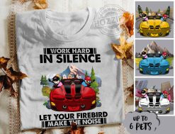 Pontiac Firebird work hard in silence let your Firebird make the noise personalized t-shirt perfect gift idea - QH-2094473