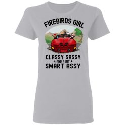 Pontiac Firebirds girl classy sassy and a bit smart assy custom text personalized 5.3 oz. t-shirt perfect gift idea funny custom gift - HD-2051094