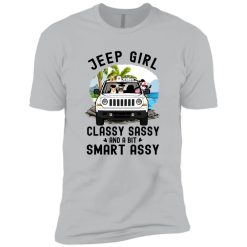 Jeep Patriot girl classy sassy and a bit smart assy custom text personalized Premium Short Sleeve T-Shirt perfect gift idea funny custom gift - HD - 6074605