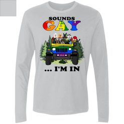 Jeep Wrangler LGBT pet dog cat rabbit turtle parrot horse duck chicken pig alpaca sounds gay ... I'm in personalized Men's Premium LS perfect gift idea funny custom gift - NH - 0366994