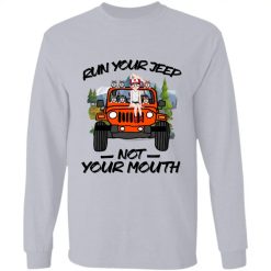 Jeep Wrangler dog pet run your Jeep not your mouth adventures personalized long sleeve perfect gift idea funny custom gift - NH - 8101061