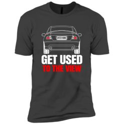 Pontiac custom name Get Used To The View personalized Premium Short Sleeve T-Shirt perfect gift idea - QH - 3548334