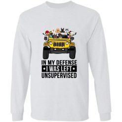 Jeep wrangler in my defense I was left unsupervised funny personalized long sleeve - BT-7467343