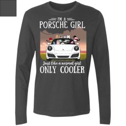 I'm a porsche girl just like a normal girl only cooler personalized Men's Premium LS perfect gift idea funny custom gift - QH - 3156701