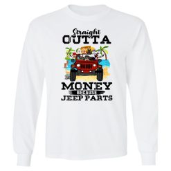 Jeep Wrangler dog pet straight outta money because Jeep parts Christmas personalized youth long sleeve perfect gift idea funny custom gift - NH - 4772403